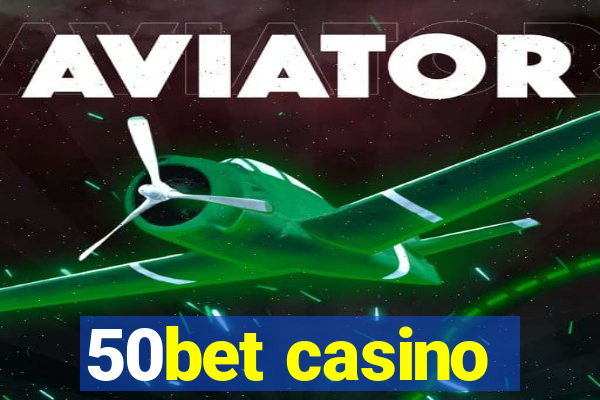 50bet casino